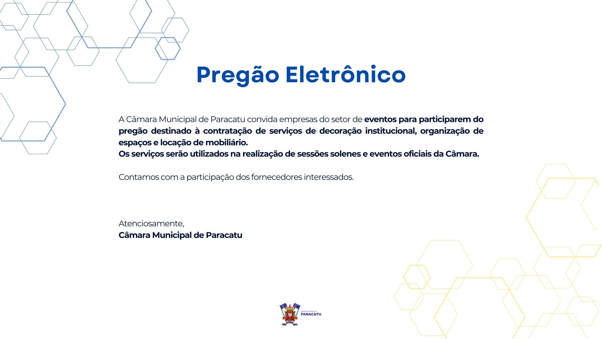 Imagem da notícia: contratação futura e eventual de serviços de  decoração institucional e locação de mobiliário, por  empresa especializada, destinados à realização de sessões solenes e eventos  oficiais da Câmara Municipal de Paracatu.